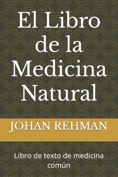 Paperback El Libro de la Medicina Natural: Libro de texto de medicina común [Spanish] Book