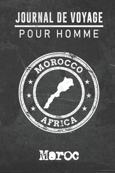 Journal de Voyage pour homme Maroc: 6x9 Carnet de voyage I Journal de voyage avec instructions, Checklists et Bucketlists, cadeau parfait pour votre ... et pour chaque voyageur. (French Edition)