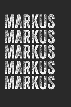 Paperback Name MARKUS Journal Customized Gift For MARKUS A beautiful personalized: Lined Notebook / Journal Gift, Notebook for MARKUS,120 Pages, 6 x 9 inches, G Book
