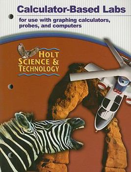 Paperback Holt Science & Technology Calculator-Based Labs: For Use with Graphing Calculators, Probes, and Computers Book
