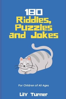 Paperback 180 Riddles, Puzzles and Jokes for Children of All Ages: Hours of Engaging Fun for the Whole Family! Book