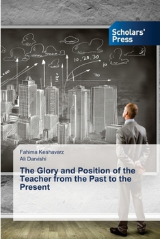 Paperback The Glory and Position of the Teacher from the Past to the Present Book