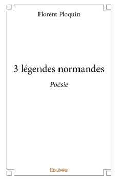 Paperback 3 légendes normandes: Poésie [French] Book