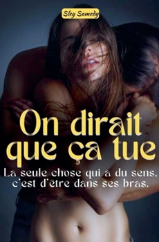 On dirait que ça tue (French Edition)