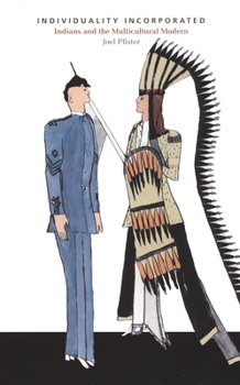 Hardcover Individuality Incorporated: Indians and the Multicultural Modern Book