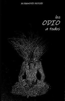 Paperback Los Odio a Todos [Spanish] Book