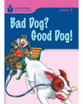 Paperback Bad Dog? Good Dog!: Foundations Reading Library 1 Book