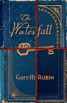 Hardcover The Waterfall: A Beguiling and Intricate Mystery from Sunday Times Bestselling Author Gareth Rubin Book