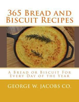 Paperback 365 Bread and Biscuit Recipes: A Bread or Biscuit For Every Day of the Year Book