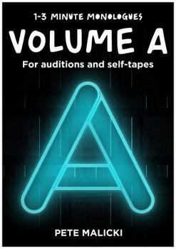 Paperback 1-3 Minute Monologues: VOLUME A (1-3 Minute Monologues A-Z) Book