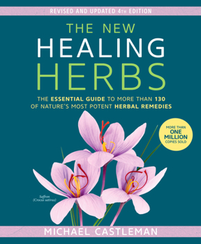 Paperback The New Healing Herbs: The Essential Guide to More Than 130 of Nature's Most Potent Herbal Remedies Book