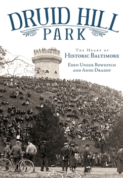 Paperback Druid Hill Park: The Heart of Historic Baltimore Book