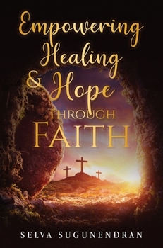 Hardcover Empowering Healing and Hope Through Faith Book