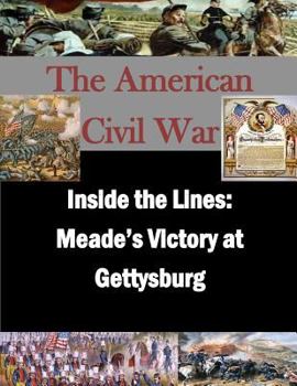 Paperback Inside the Lines: Meade's Victory at Gettysburg Book