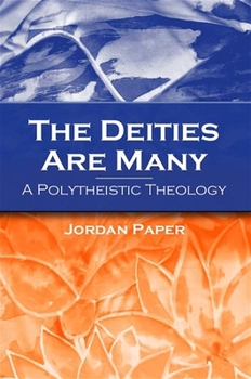 Paperback The Deities Are Many: A Polytheistic Theology Book