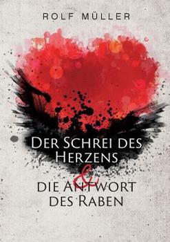 Paperback Der Schrei des Herzens und die Antwort des Raben [German] Book