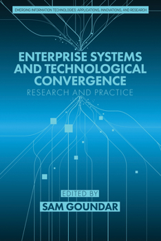 Enterprise Systems and Technological Convergence: Research and Practice