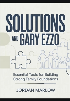 Paperback SOLUTIONS AND Gary Ezzo: Essential Tools for Building Strong Family Foundations Book