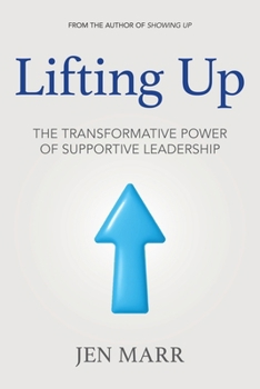 Paperback Lifting Up: The Transformative Power of Supportive Leadership Book