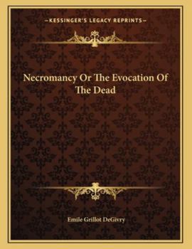 Paperback Necromancy or the Evocation of the Dead Book