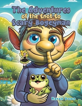 Paperback The Adventures of the Snot so Scary Bogeyman Book
