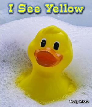 I See Yellow - Book  of the All About Colors