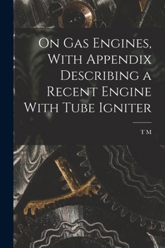 Paperback On gas Engines, With Appendix Describing a Recent Engine With Tube Igniter Book