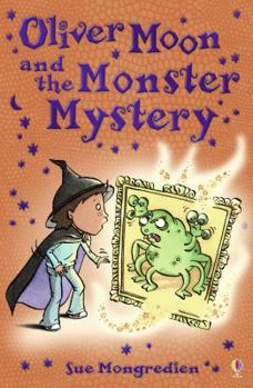 Oliver Moon and the Monster Mystery - Book #11 of the Oliver Moon