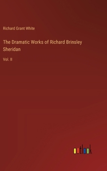 Hardcover The Dramatic Works of Richard Brinsley Sheridan: Vol. II Book