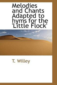 Hardcover Melodies and Chants Adapted to Hyms for the 'Little Flock' Book