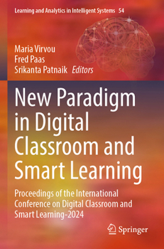 New Paradigm in Digital Classroom and Smart Learning : Proceedings of the International Conference on Digital Classroom and Smart Learning-2024