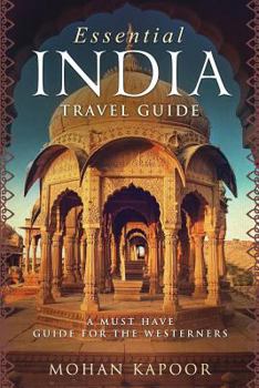 Paperback Essential India Travel Guide: A Must Have Guide for the Westerners Book