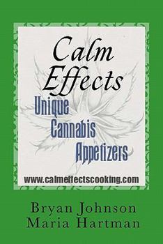 Paperback Calm Effects: Unique Cannabis Appetizers! Book