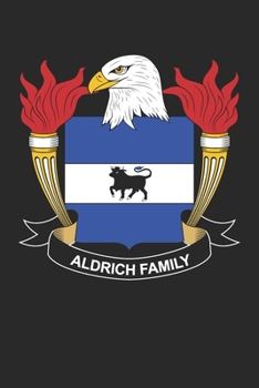 Aldrich: Aldrich Coat of Arms and Family Crest Notebook Journal (6 x 9 - 100 pages)