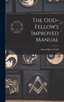 Hardcover The Odd-fellow's Improved Manual Book