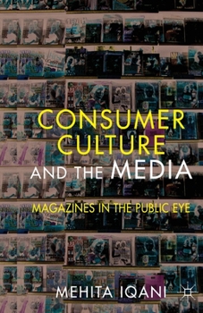 Paperback Consumer Culture and the Media: Magazines in the Public Eye Book