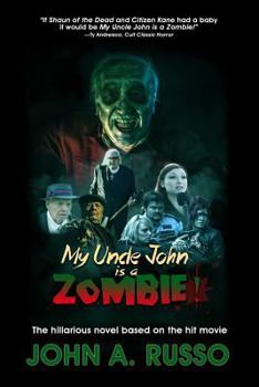Paperback My Uncle John Is A Zombie!: The Hilarious Novel Based on the Hit Movie Book