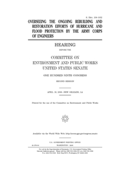 Paperback Overseeing the ongoing rebuilding and restoration efforts of hurricane and flood protection by the Army Corps of Engineers Book