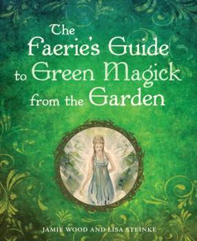 Paperback The Faerie's Guide to Green Magick from the Garden Book