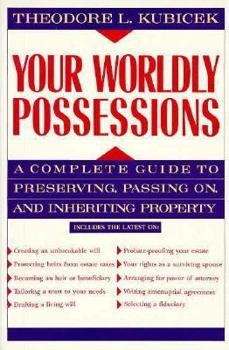 Paperback Your Worldly Possessions: A Complete Guide to Preserving, Passing On, and Inheriting Property Book