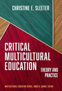 Hardcover Critical Multicultural Education: Theory and Practice Book