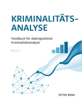 Paperback Kriminalitätsanalyse Band 1: Handbuch für datengestützte Kriminalitätsanalyse [German] Book