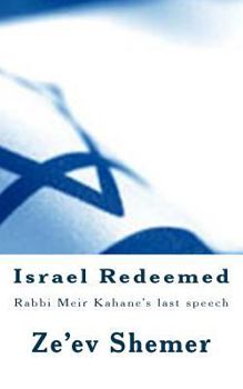 Paperback Israel Redeemed: Rabbi Meir Kahane's last speech Book