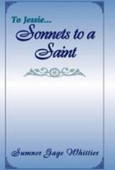 Hardcover To Jessie...Sonnets to a Saint Book