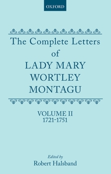 Hardcover The Complete Letters of Lady Mary Wortley Montagu: Volume II: 1721-1751 Book