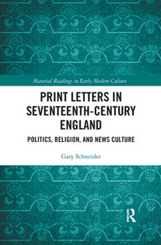 Paperback Print Letters in Seventeenth&#8208;century England: Politics, Religion, and News Culture Book