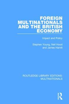 Paperback Foreign Multinationals and the British Economy: Impact and Policy Book