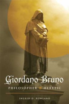 Hardcover Giordano Bruno: Philosopher/Heretic Book