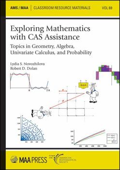 Paperback Exploring Mathematics with CAS Assistance (Classroom Resource Materials, 69) Book