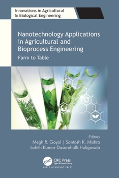 Paperback Nanotechnology Applications in Agricultural and Bioprocess Engineering: Farm to Table Book